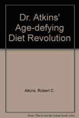 Dr. Atkins' Age-defying Diet Revolution cover image