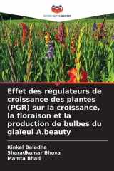 Effet des régulateurs de croissance des plantes (PGR) sur la croissance, la floraison et la production de bulbes du glaïeul A.beauty cover image