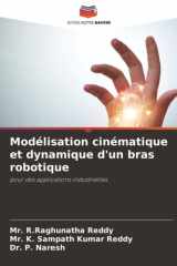 Modélisation cinématique et dynamique d'un bras robotique: pour des applications industrielles (French Edition) cover image
