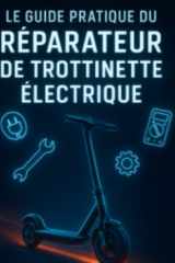 Le guide du réparateur de trottinette électrique: guide pratique trottinette électrique cover image