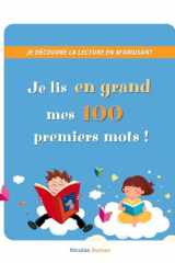 Je lis en grand mes 100 premiers mots !: Ce livre présente en gros caractères les premiers mots français appris par les lecteurs débutants (CP ou ... la famille ou à l'école. (French Edition) cover image