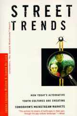Street Trends How Today's Alternative Youth Cultures Are Creating Tomorrow's Mainstream Markets cover image
