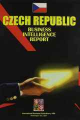 Czech Republic Business Intelligence Report Business Intelligence Information for Successful Export-Import, Business and Investment Operations, Strategic Contacts and More... cover image
