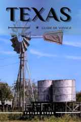 TEXAS GUIDE DE VOYAGE: 80 Activités amusantes à faire et à voir — Meilleures attractions, aventures en plein air, festivals, gastronomie, histoire ... de voyage Miles & Realms) (French Edition) cover image