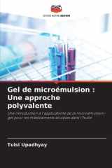 Gel de microémulsion : Une approche polyvalente: Une introduction à l'applicabilité de la microémulsion-gel pour les médicaments solubles dans l'huile (French Edition) cover image