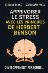Apprivoiser le stress avec les principes de Herbert Benson cover image