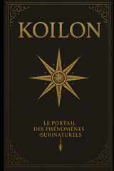 Koilon (version brochée, brillant): Le Portail des Phénomènes (Sur)Naturels cover image