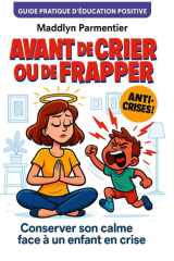 Garder son calme avant de crier ou frapper: Outils éducatifs pour garder son calme avec son enfant (French Edition) cover image