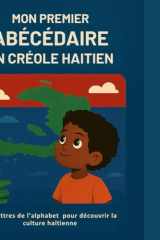 Mon premier abécédaire en créole haïtien: 26 lettres pour découvrir la langue et la culture haïtienne en s’amusant (Les Abécédaires des Îles et de la Guyane) cover image