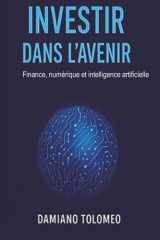 INVESTIR DANS L'AVENIR: Finance, numérique et intelligence artificielle (French Edition) cover image