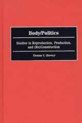 Body/Politics: studies in reproduction, production, and (Re)construction cover image