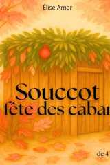 Souccot La fête des cabanes: Un album jeunesse pour découvrir Souccot, la fête juive des cabanes cover image