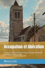 Occupation et libération: La Mayenne (53) pendant la Seconde Guerre mondiale Une histoire ville par ville (French Edition) cover image