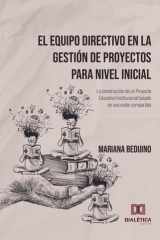 El Equipo Directivo en la Gestión de Proyectos para Nivel Inicial: La Construcción de un Proyecto Educativo Institucional Basado en una Visión Compartida cover image