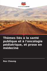 Thèmes liés à la santé publique et à l'oncologie pédiatrique, et prose en médecine (French Edition) cover image