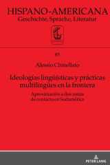 Ideologías lingüísticas y prácticas multilingües en la frontera: aproximación a dos zonas de contacto en Sudamérica cover image