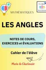 Les angles: - Notes de cours, Exercices et Évaluation - (French Edition) cover image