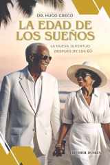 La edad de los sueños: la nueva juventud después de los 60 cover image