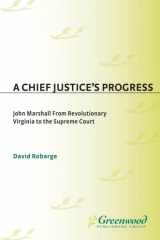 A chief justice's progress: John Marshall from revolutionary Virginia to the Supreme Court cover image