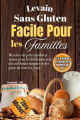 Levain Sans Gluten Facile Pour les Familles: Recettes de pain rapides et saines pour les débutants avec des méthodes simples et des pains de tous les jours (French Edition) cover image