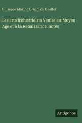 Les arts industriels a Venise au Moyen Age et à la Renaissance - notes cover image