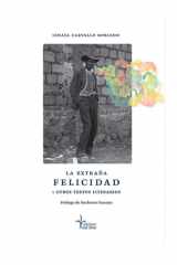 La extraña felicidad y otros textos literarios cover image