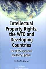 Intellectual property rights, the WTO, and developing countries: the TRIPS agreement and policy options cover image