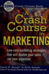 A crash course in marketing: low cost marketing strategies that will double your sales, not your expenses cover image