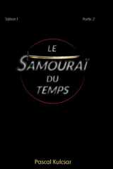 Le samourai du temps: Saison 1 partie 2 cover image