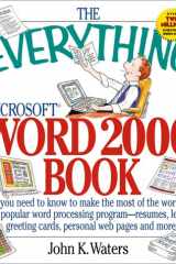 The everything Microsoft Word 2000 book: all you need to know to make the most of the world's most popular word processing program--resumes, letters, greeting cards, personal web pages, and more cover image