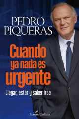Cuando ya nada es urgente Llegar, estar y saber irse cover image