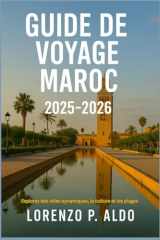 GUIDE DE VOYAGE MAROC 2025-2026: Explorez des villes dynamiques, la culture et les plages cover image