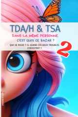 TDA/H et TSA dans la même personne - C'est quoi ce bazar ? (French Edition) cover image