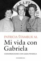 Mi vida con Gabriela Conversaciones con Gilda Pendola cover image
