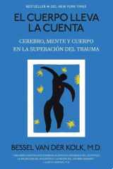 El cuerpo lleva la cuenta Cerebro, mente y cuerpo en la superación del trauma / The Body Keeps the Score cover image