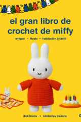 El gran libro de crochet de Miffy Amigos. Fiesta. Habitación infantil cover image
