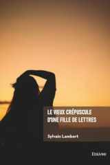 Le vieux crépuscule d'une fille de lettres cover image
