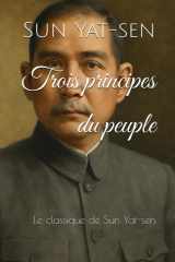 Trois principes du peuple: Le classique de Sun Yat-sen (French Edition) cover image
