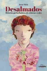Desalmados Historias perturbadoras de crímenes reales cover image