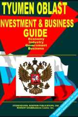 Tyumen Oblast Regional Investment and Business Guide Strategic Business, Export-Import and Investment Opportunities; Economic, Industrial, Geographic, Demographic Information cover image