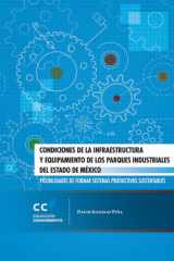 Condiciones de la infraestructura y equipamiento de los parques industriales del Estado de México Posibilidades de formar sistemas productivos sustentables cover image