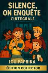 SILENCE, ON ENQUÊTE ! L’INTÉGRALE: Trois enquêtes cosy mystery 100 % collège, pensées pour les 11–16 ans : drôles, haletantes et ultra-immersives. cover image