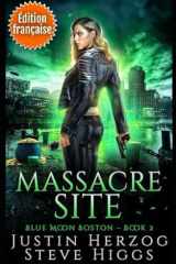 Massacre Site (Édition française): Enquêtes Blue Moon Boston Livre 2 cover image