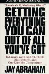 Getting Everything You Can Out of All You've Got: 151 Ways You Can Out-Think, Out-Perform, and Out-Earn the Competition cover image