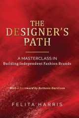 The Designer's Path: - A MASTERCLASS IN Building Independent Fashion Brands cover image