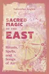 Sacred magic of the East: rituals, spells, and songs of air cover image
