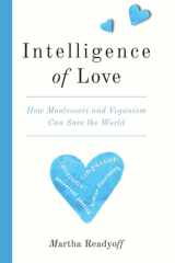 Intelligence of love: how Montessori and veganism can save the world cover image
