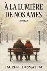 À la lumière de nos âmes: Un roman d’amour tendre et lumineux (LIVRES DE NOËL) (French Edition) cover image