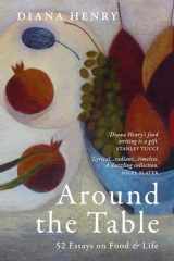 Around the Table - 52 Essays on Food and Life. the Perfect Gift for Foodies cover image