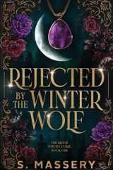 Rejected by the Winter Wolf (The Blood Witch's Curse) cover image
